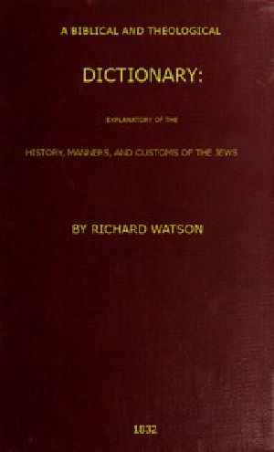 [Gutenberg 53884] • A Biblical and Theological Dictionary / explanatory of the history, manners, and customs of the Jews, and neighbouring nations